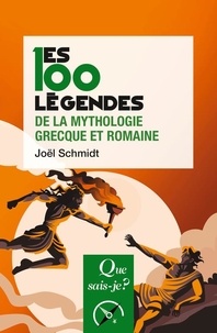 Joël Schmidt - Les 100 légendes de la mythologie grecque et romaine.