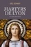 Martyrs de Lyon. 177 après Jésus-Christ