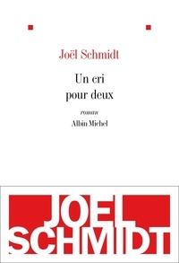 Joël Schmidt et Joël Schmidt - Un cri pour deux.