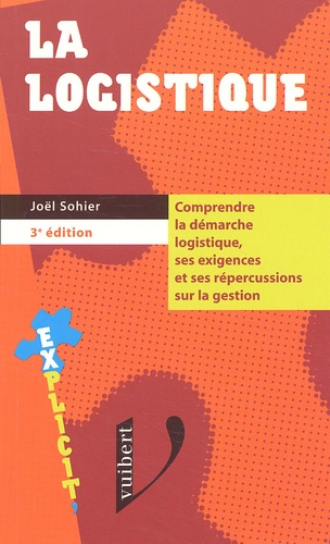 Joël Sohier - La Logistique. 3eme Edition.