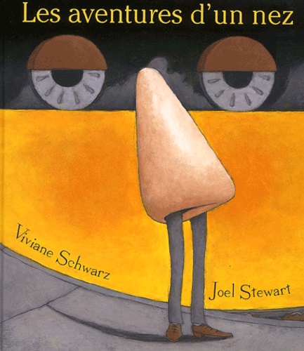 Joel Stewart et Viviane Schwarz - Les Aventures D'Un Nez..