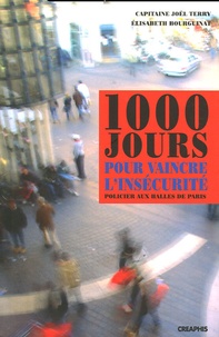 Joël Terry et Elisabeth Bourguirat - 1000 jours pour vaincre l'insécurité - Policier aux Halles de Paris.