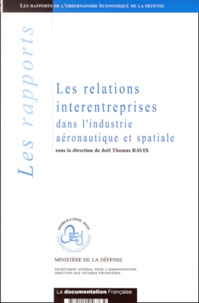 Joël-Thomas Ravix - Les Relations Interentreprises Dans L'Industrie Aeronautique Et Spatiale.