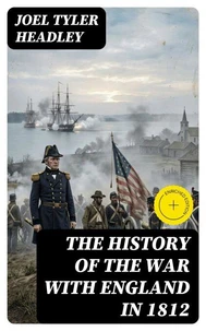 The History of the War with England in 1812