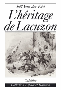 Joël Van der Elst - L'Heritage De Lacuzon.