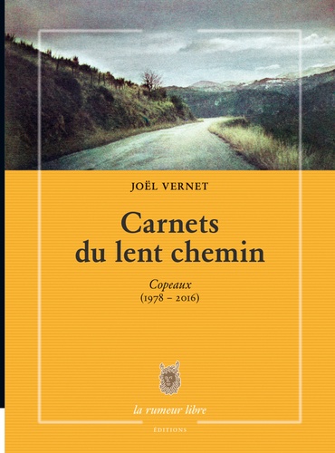 Joël Vernet - Carnets du lent chemin - Copeaux (1978-2016).