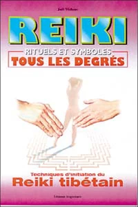 Reiki. Rituels Et Symboles, Tous Les Degres