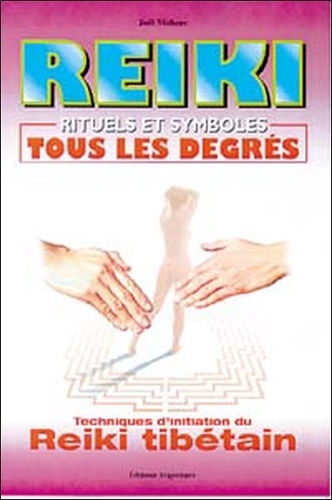 Joël Vichery - Reiki. Rituels Et Symboles, Tous Les Degres.