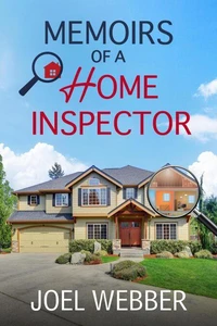 Memoirs  of a Home Inspector