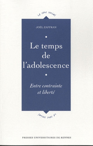 Joël Zaffran - Le temps de l'adolescence - Entre contrainte et liberté.