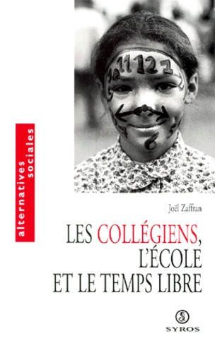 Joël Zaffran - Les Collegiens, L'Ecole Et Le Temps Libre.