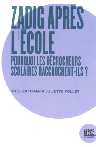 Zadig après l'école. Pourquoi les décrocheurs scolaires raccrochent-ils ?