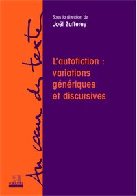 Joël Zufferey - L'autofiction : variations génériques et discursives.
