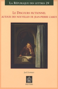 Joël Zufferey - Le Discours fictionnel - Autour des nouvelle de Jean-Pierre Camus.