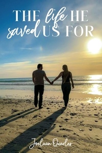 Meilleur téléchargement d'ebook gratuit The Life He Saved Us For par Joelaan Quarles