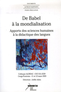 Joëlle Aden - De Babel à la mondialisation - Apports des sciences humaines à la didactique des langues.