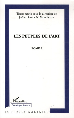 Joëlle-Andrée Deniot et Alain Pessin - Les peuples de l'Art - Tome 1.