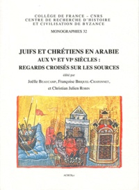 Joëlle Beaucamp et Françoise Briquel-Chatonnet - Le massacre de Najrân - Tome 2, Juifs et chrétiens en Arabie aux Ve et VIe siècles : regards croisés sur les sources.