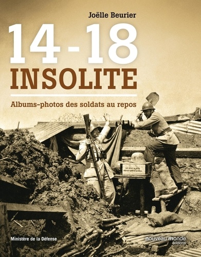 Joëlle Beurier - 14-18 insolite - Albums-photos de soldats au repos.