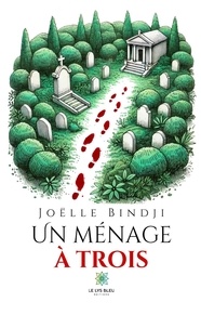 Téléchargement gratuit de notes de livre Un ménage à trois par Joëlle Bindji 9791042246556 CHM MOBI in French