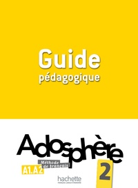 Joëlle Bonenfant et François Makowski - Adosphère 2 A1-A2 - Guide pédagogique.