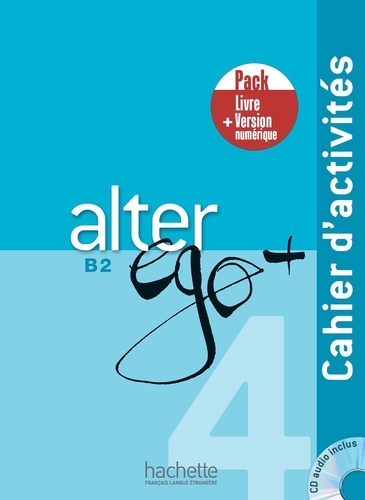 Joëlle Bonenfant et Emmanuel Lainé - Alter Ego + 4 - Pack Cahier d'activités + Version numérique (B2).