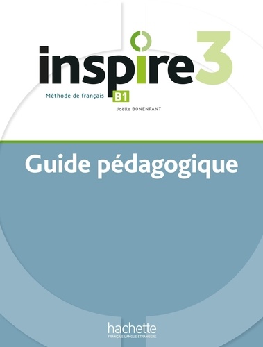 Méthode de français Inspire 3 B1. Guide pédagogique