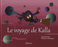 Joëlle Brethes et Théodora Chastagnol - Le voyage de Kalla - En fiches individuelles.
