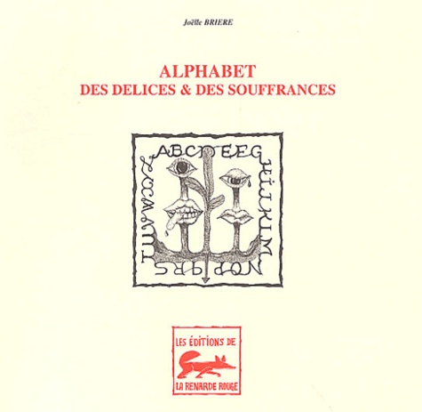 Joëlle Brière - Alphabet Des Delices & Des Souffrances.