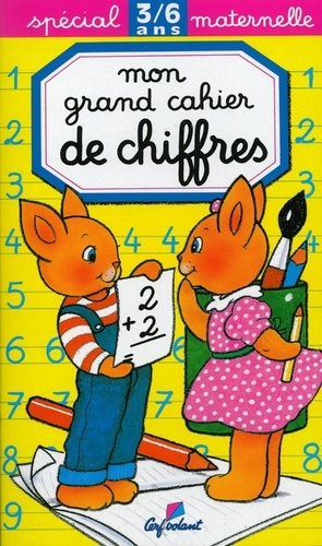 Joëlle Broen et Daniel Boudineau - Mon grand cahier de chiffres.