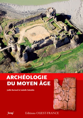 Joëlle Burnouf et Isabelle Catteddu - Archéologie du Moyen Age.