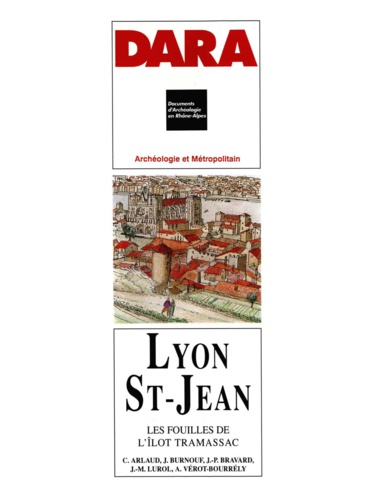 Lyon Saint-Jean. Les fouilles de l'ilôt Tramassac