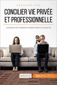 Comment concilier vie pro et vie perso ?