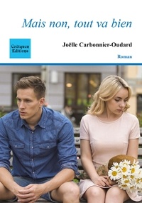 Joëlle Carbonnier-Oudard - Mais non, tout va bien.