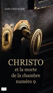 Joëlle Chevalier - Christo et la morte de la chambre numéro 9.