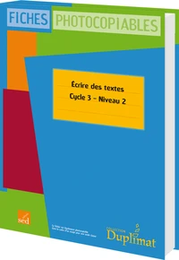 Ecrire des textes Cycle 3 Niveau 2