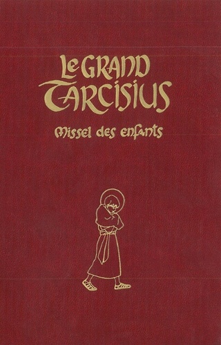 Joëlle d' Abbadie - Le Grand Tarcisius (bordeaux) - Missel à l'usage des 7-14 ans pour la forme extraordinaire de la liturgie romaine (1962).