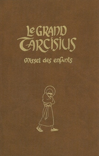 Joëlle d' Abbadie - Le Grand Tarcisius (brun) - Missel à l'usage des 7-14 ans pour la forme extraordinaire de la liturgie romaine (1962).