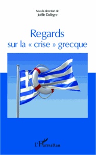 Joëlle Dalègre - Regards sur la "crise" grecque.