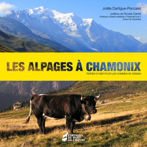 Les alpages à Chamonix. Terres d'hier pour les hommes de demain