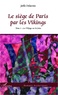 Joëlle Delacroix - Le siège de Paris par les Vikings Tome 1 : Les Vikings sur la Seine.