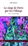 Joëlle Delacroix - Le siège de Paris par les Vikings Tome 2 : Le choix de Porgils.