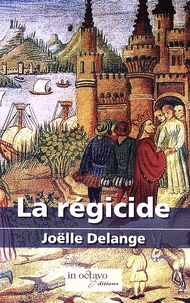 Joëlle Delange - La régicide.