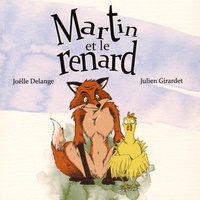 Joëlle Delange et Julien Girardet - Martin et le renard.