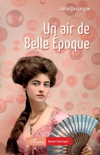 Joëlle Desseigne - Un air de belle epoque.