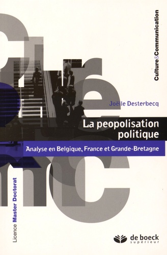 Joëlle Desterbecq - La peopolisation politique - Analyse en Belgique, France et Grande-Bretagne.