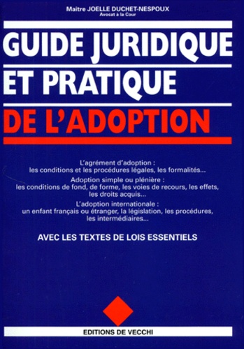 Joëlle Duchet-Nespoux - Guide juridique et pratique de l'adoption.