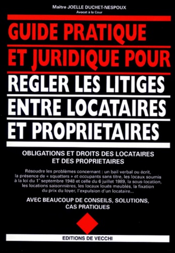 Joëlle Duchet-Nespoux - Guide Pratique Et Juridique Pour Regler Les Litiges Entre Locataires Et Proprietaires. Edition 1998.