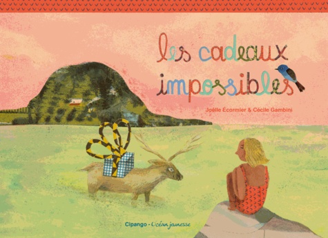 Joëlle Ecormier et Cécile Gambini - Les cadeaux impossibles.