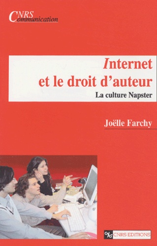 Joëlle Farchy - Internet Et Le Droit D'Auteur. La Culture Napster.